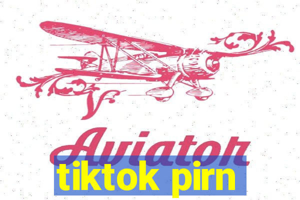 tiktok pirn